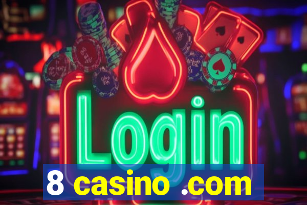 8 casino .com